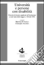 Università e persone con disabilità. Percorsi di ricerca applicati all'inclusione a vent'anni dalla legge n. 104 del 1992 libro