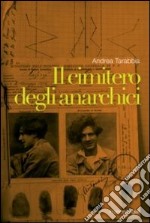 Il cimitero degli anarchici libro