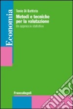 Metodi e tecniche per la valutazione. Un approccio statistico libro