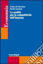 La qualità per la competitività dell'impresa