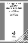 La legge n. 40 del 2004 ancora a giudizio. La parola alla Corte costituzionale libro