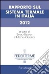 Rapporto sul sistema termale in Italia 2012 libro