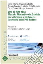 Elite ed AIM Italia. Mercato alternativo del capitale per valorizzare e sostenere la crescita delle PMI italiane libro