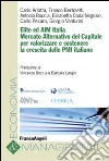 Elite ed AIM Italia. Mercato alternativo del capitale per valorizzare e sostenere la crescita delle PMI italiane libro
