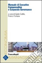 Manuale di executive compensation e corporate governance libro