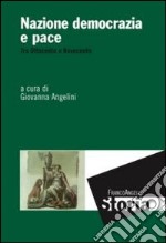 Nazione democrazia e pace. Tra Ottocento e Novecento libro