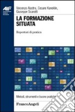 La formazione situata. Repertori di pratica libro