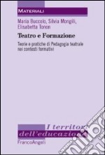 Teatro e formazione. Teorie e pratiche di pedagogia teatrale nei contesti formativi