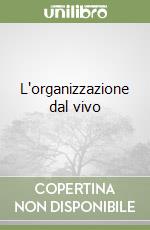 L'organizzazione dal vivo libro