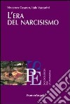 L'era del narcisismo libro di Cesareo Vincenzo Vaccarini Italo