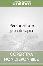 Personalità e psicoterapia