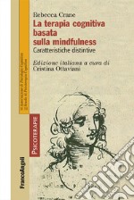 La terapia cognitiva basata sulla mindfulness. Caratteristiche distintive