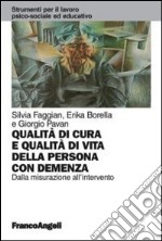 Qualità di cura e qualità di vita della persona con demenza. Dalla misurazione all'intervento