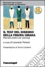 Il test del disegno della figura umana. Manuale pratico per psicologi. Con espansione online libro