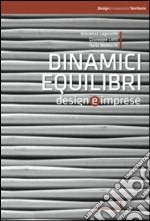 Dinamici equilibri. Design e imprese