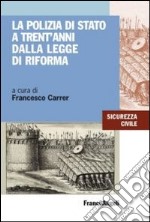 La polizia di Stato a trent'anni dalla legge di riforma libro