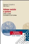 Azione sociale e potere. Diritto e società tra moderno e postmoderno libro di Costantino Salvatore Zanca Aldo