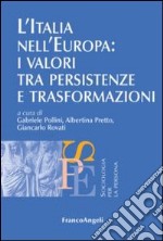 L'Italia nell'Europa: i valori tra persistenze e trasformazioni libro