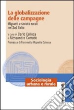 La globalizzazione delle campagne. Migranti e società rurali nel Sud Italia