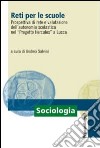 Reti per le scuole. Prospettiva di rete e valutazione dell'autonomia scolastica nel «Progetto Hercules» a Lucca libro di Salvini A. (cur.)