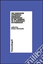 The eurozone experience: monetary integration in the absence of a european government libro