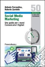 Social media marketing. Una guida per i nuovi comunicatori digitali libro