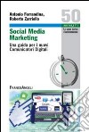 Social media marketing. Una guida per i nuovi comunicatori digitali libro