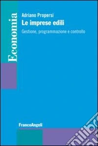 Le imprese edili. Gestione, programmazione e controllo