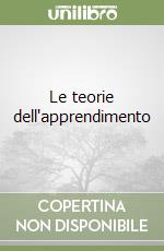 Le teorie dell'apprendimento libro