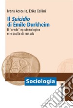Il «suicidio» di Émile Durkheim. Il «credo» epistemologico e le scelte di metodo