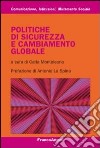 Politiche di sicurezza e cambiamento globale libro