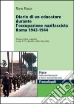 Diario di un educatore durante l'occupazione nazifascista. Roma 1943-1944 libro