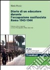 Diario di un educatore durante l'occupazione nazifascista. Roma 1943-1944 libro