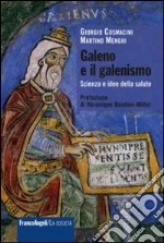 Galeno e il galenismo. Scienza e idee della salute libro