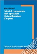 I piani di risanamento nelle operazioni di ristrutturazione d'impresa libro