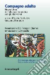 Compagno adulto. Nuove forme dell'alleanza terapeutica con gli adolescenti libro