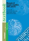 Manuale di terapia cognitiva delle psicosi libro