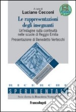 Le rappresentazioni degli insegnanti. Un'indagine sulla continuità nelle scuole di Reggio Emilia libro