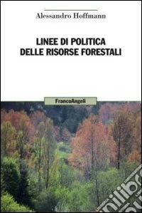 Linee di politica delle risorse forestali
