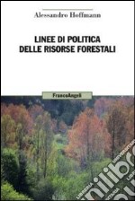 Linee di politica delle risorse forestali libro