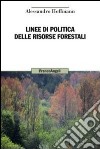 Linee di politica delle risorse forestali libro di Hoffmann Alessandro