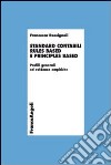 Standard contabili rules based e principles based. Profili generali ed evidenze empiriche libro