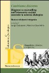 Cambiamo discorso. Diagnosi e counselling nell'intervento sociale secondo la scienza dialogica libro