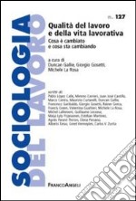 Qualità del lavoro e della vita lavorativa. Cosa è cambiato e cosa sta cambiando