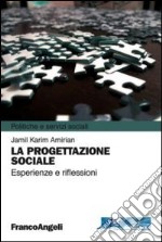 La progettazione sociale. Esperienze e riflessioni libro