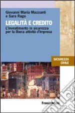 Legalità e credito. L'investimento in sicurezza per la libera attività d'impresa libro