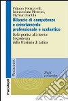 Bilancio di competenze e orientamento professionale e scolastico. Dalla pratica alla teoria: l'esperienza della provincia di Latina libro