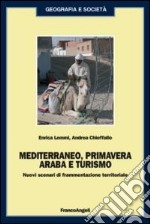 Mediterraneo, primavera araba e turismo. Nuovi scenari di frammentazione territoriale libro