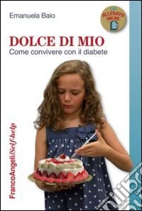 Dolce di mio. Come convivere con il diabete