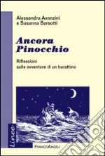 Ancora Pinocchio. Riflessioni sulle avventure di un burattino libro